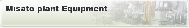 Misato Plant Equipment